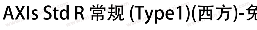 AXIs Std R 常规 (Type1)(西方)字体转换